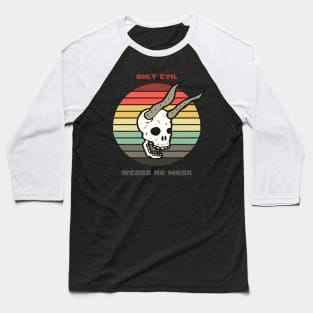 Sunset Demon Skull / Only Evil Wears No Mask Baseball T-Shirt